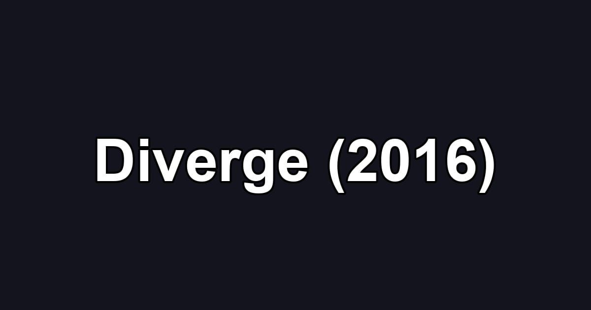 Diverge (2016)