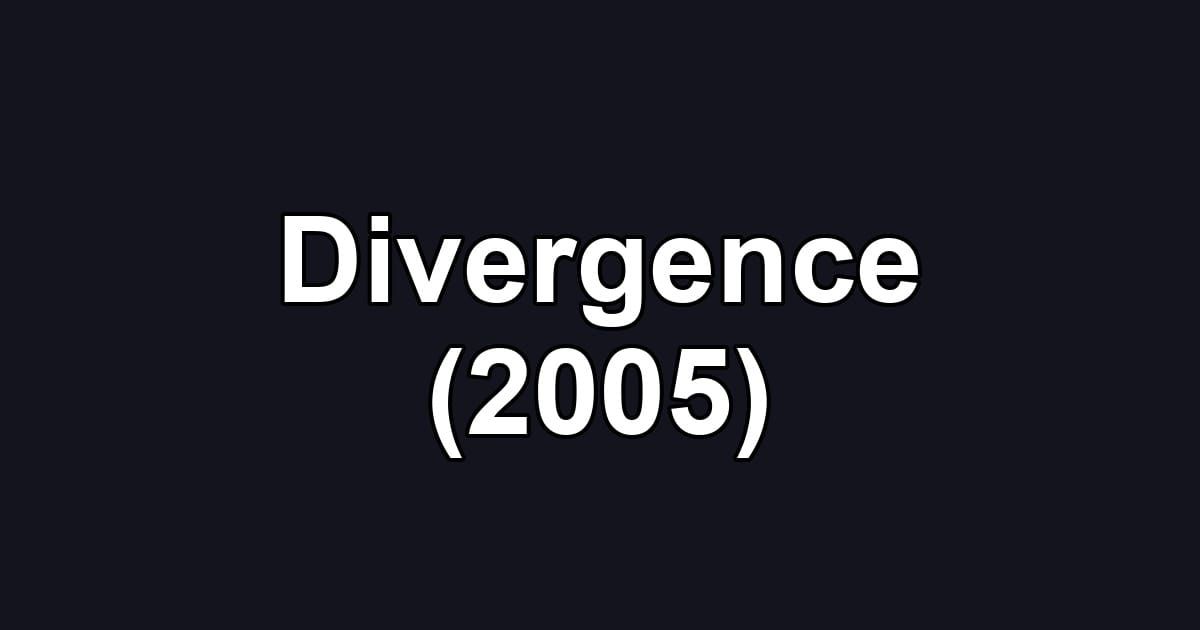 Divergence (2005)