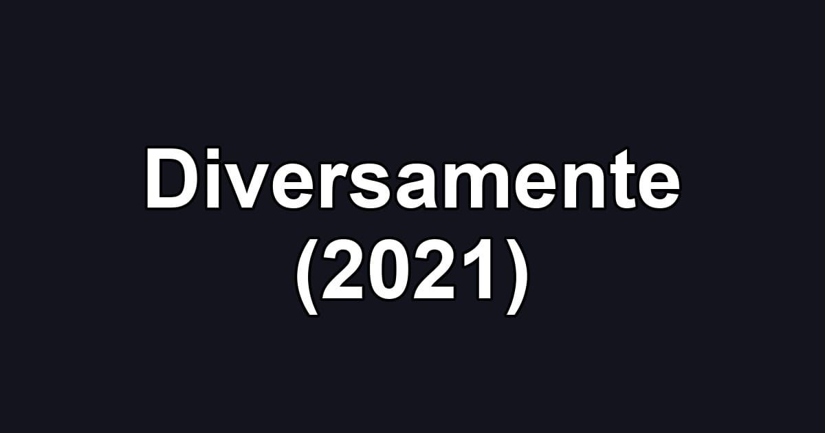 Diversamente (2021)