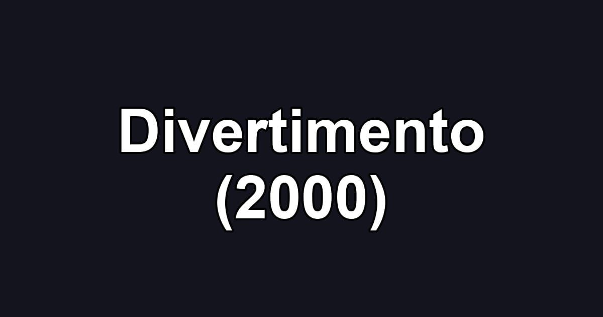 Divertimento (2000)