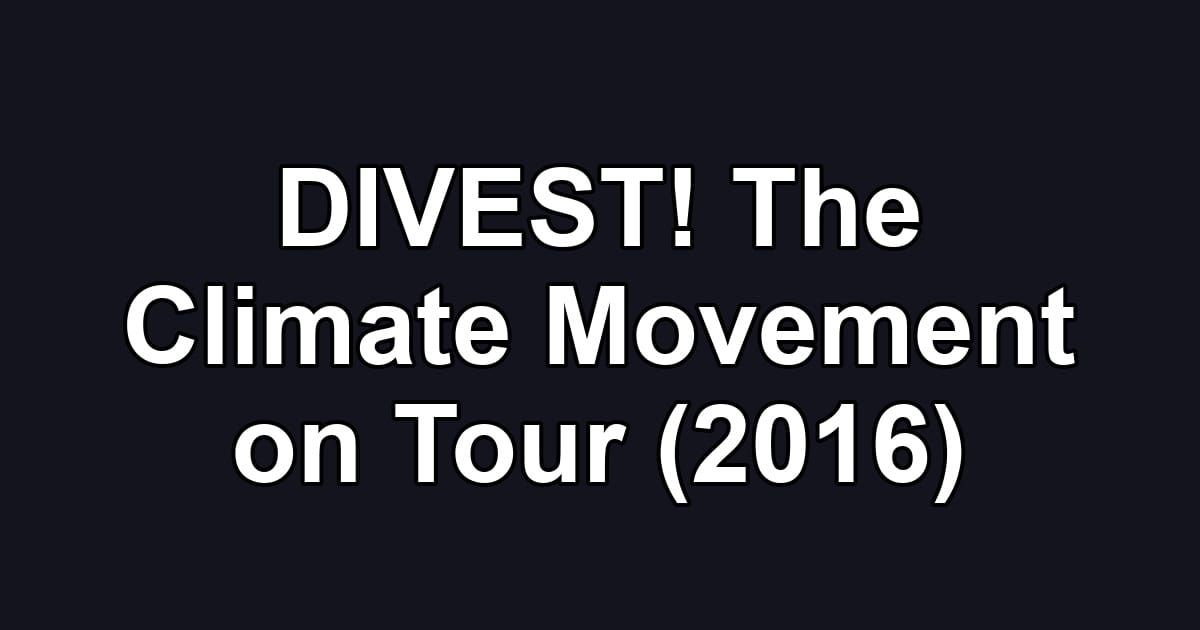 DIVEST! The Climate Movement on Tour (2016)