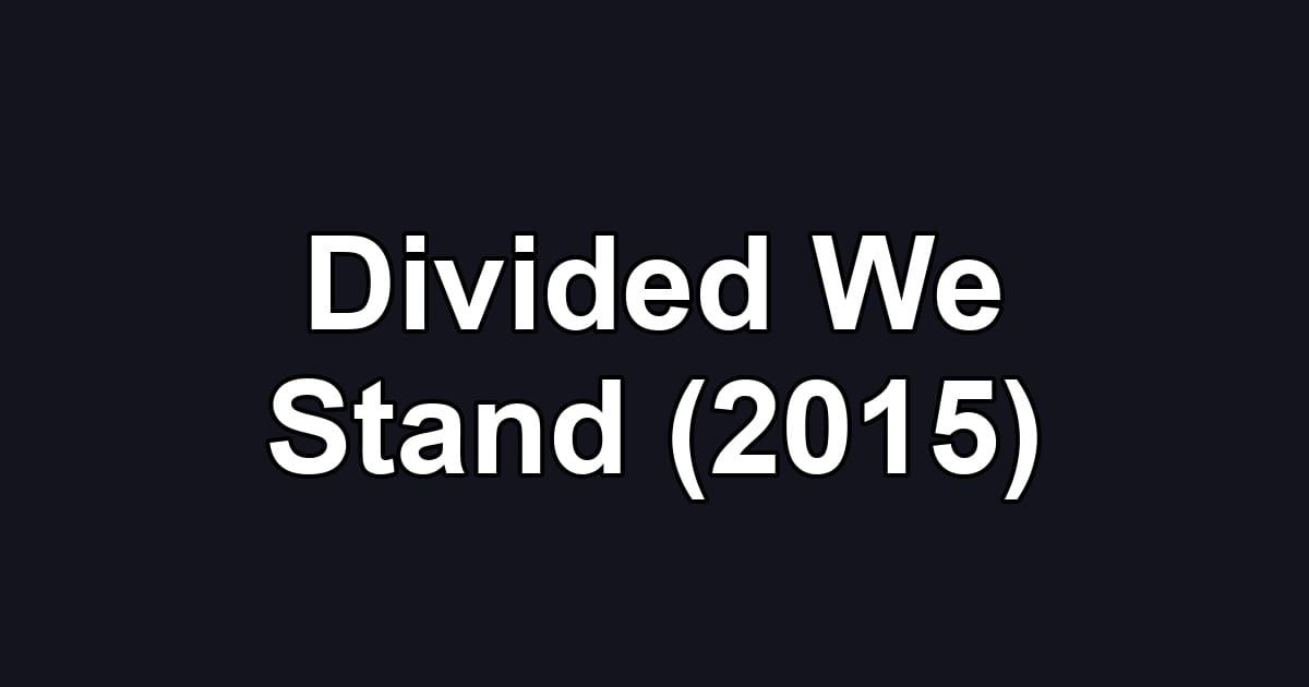 Divided We Stand (2015)