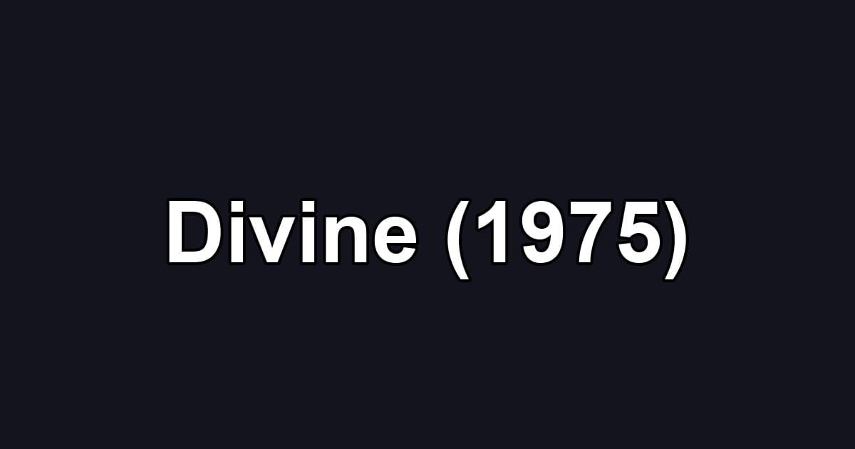 Divine (1975)