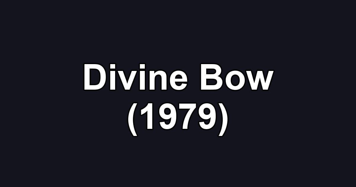 Divine Bow (1979)
