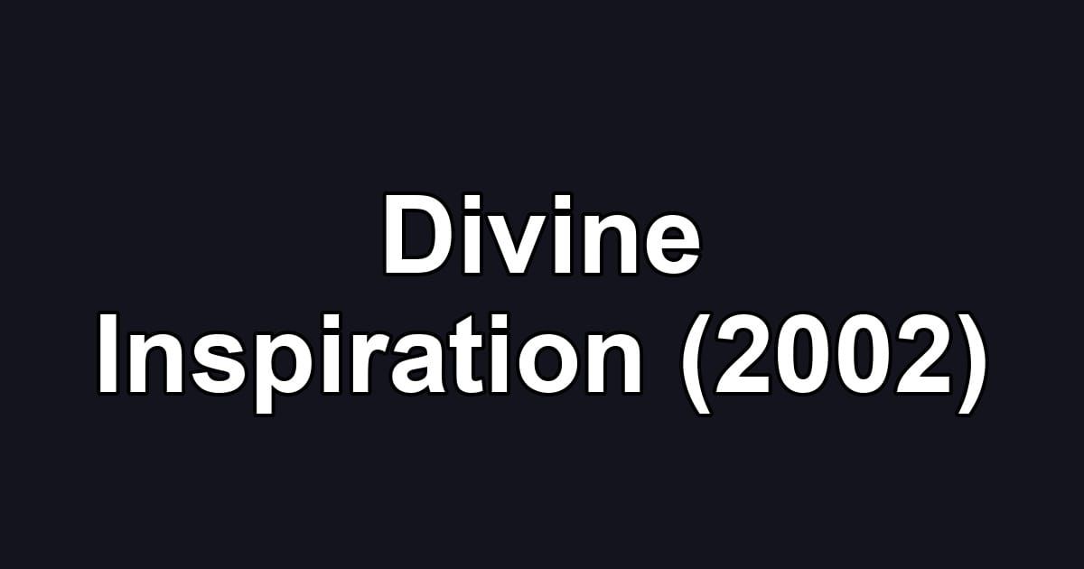 Divine Inspiration (2002)