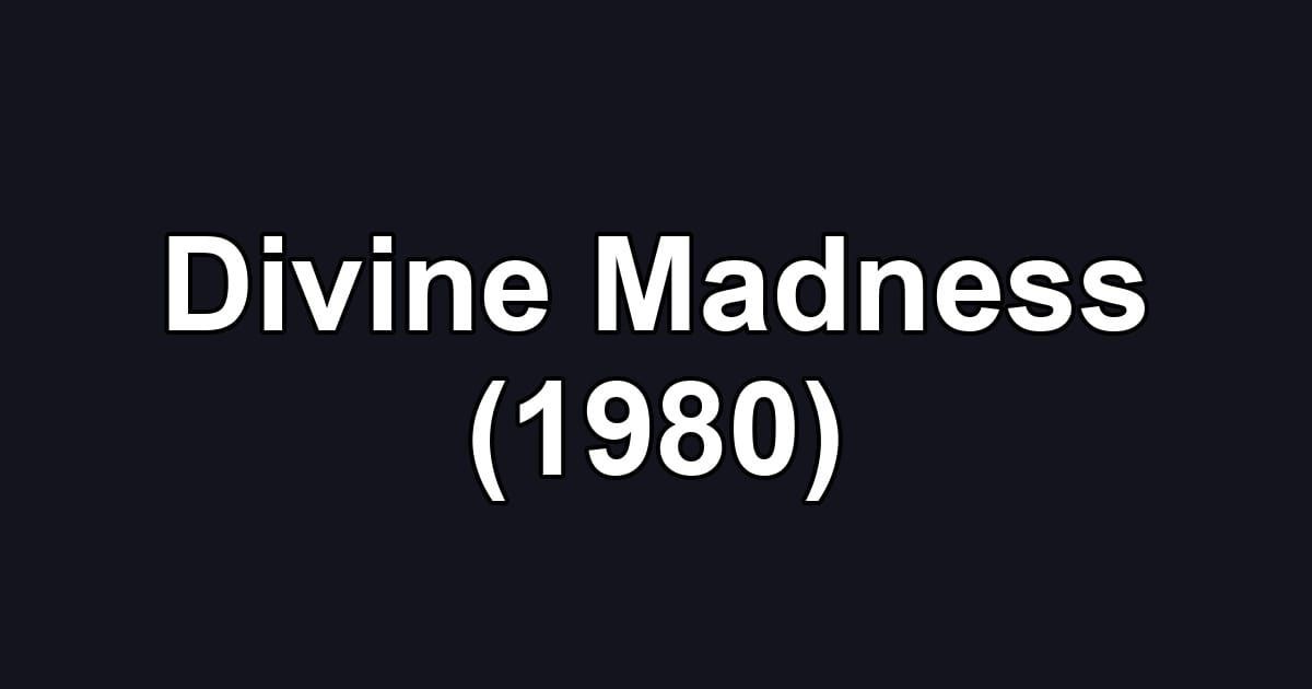Divine Madness (1980)