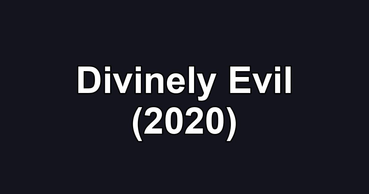 Divinely Evil (2020)