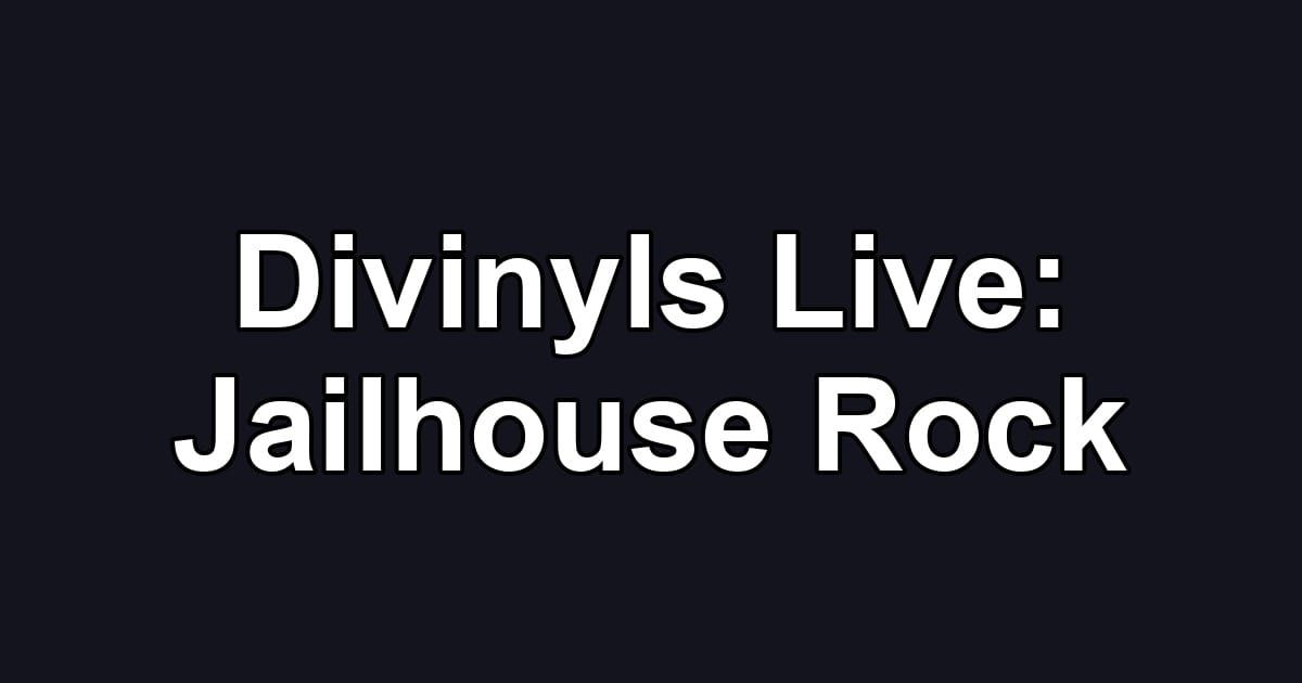 Divinyls Live: Jailhouse Rock
