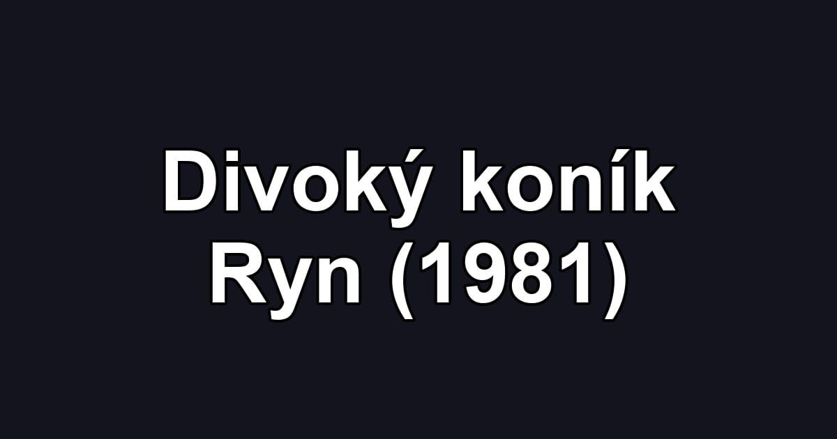 Divoký koník Ryn (1981)