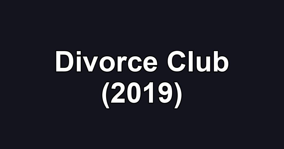 Divorce Club (2019)