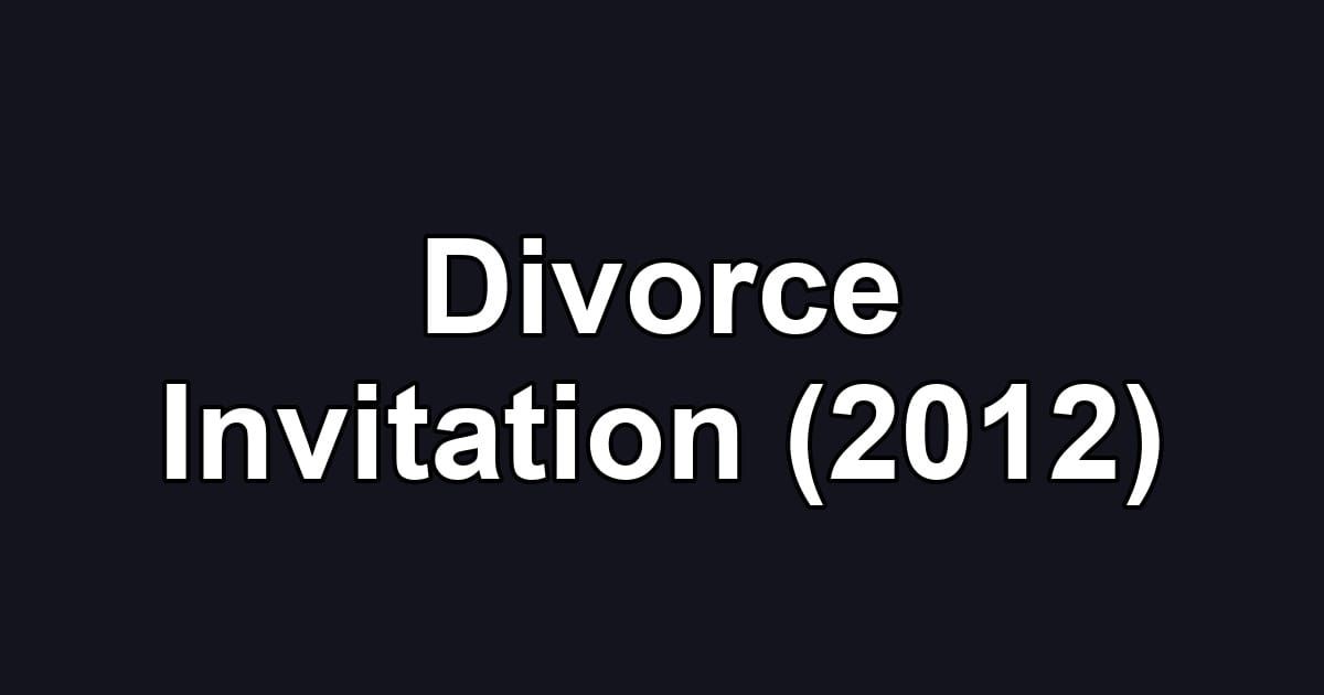 Divorce Invitation (2012)