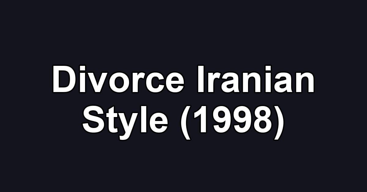 Divorce Iranian Style (1998)