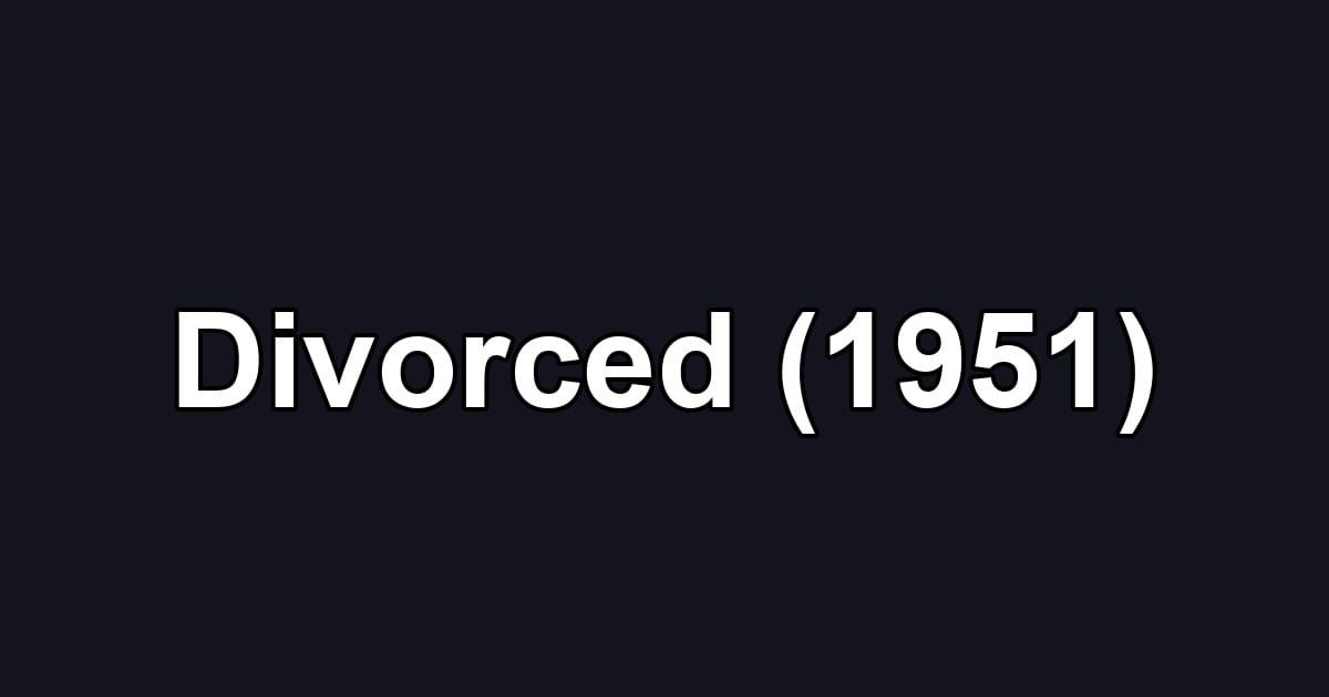 Divorced (1951)