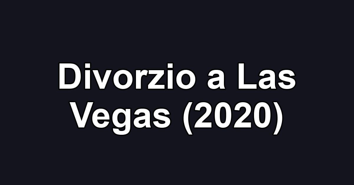 Divorzio a Las Vegas (2020)