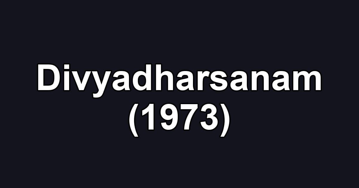 Divyadharsanam (1973)