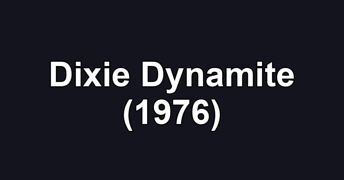Dixie Dynamite (1976)