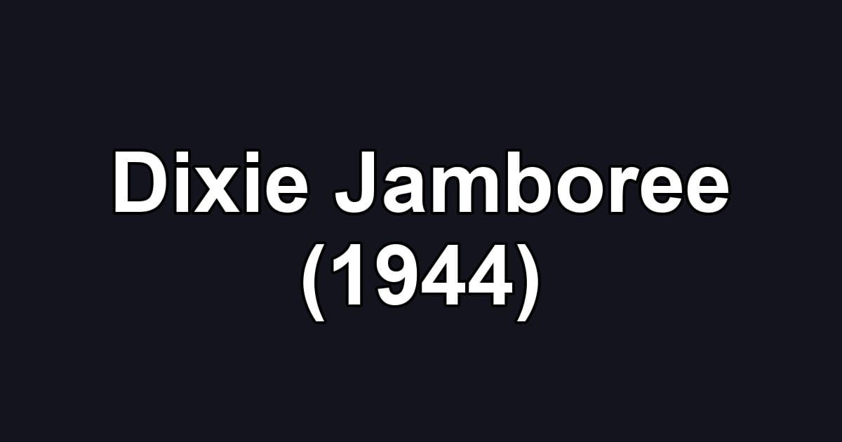 Dixie Jamboree (1944)