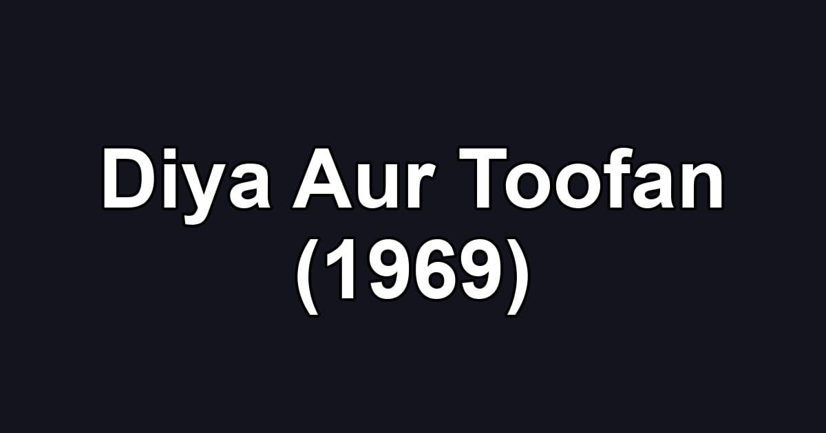 Diya Aur Toofan (1969)