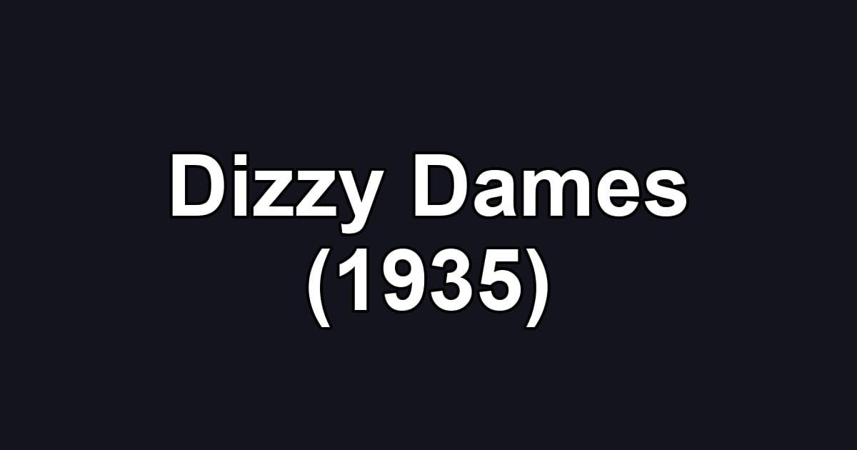 Dizzy Dames (1935)