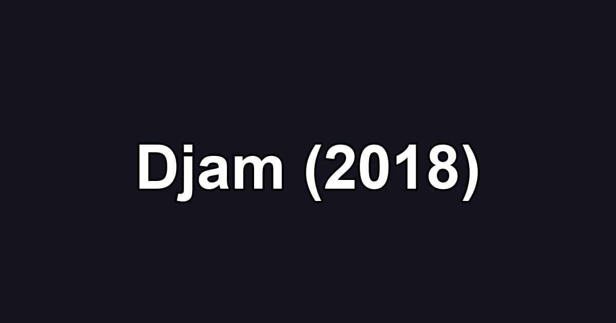 Djam (2018)