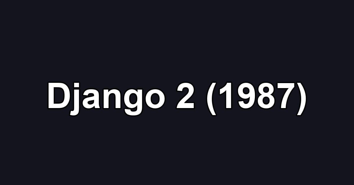 Django 2 (1987)