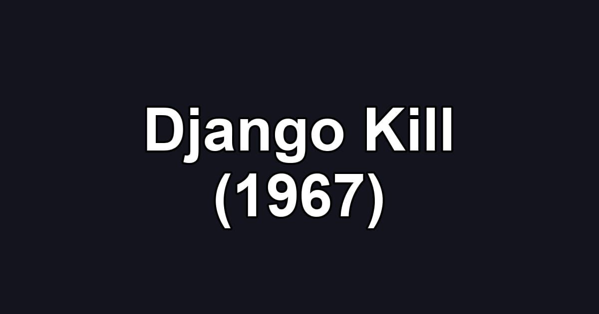 Django Kill (1967)