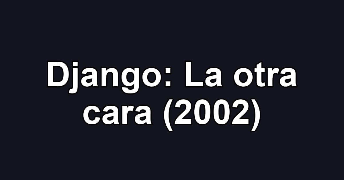 Django: La otra cara (2002)