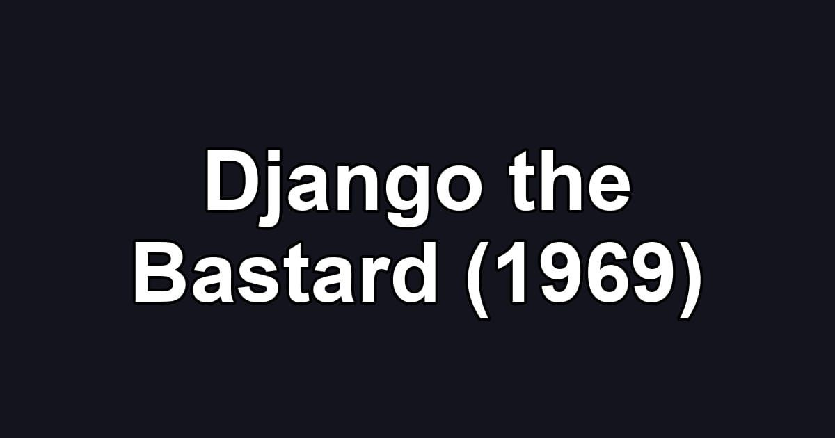 Django the Bastard (1969)
