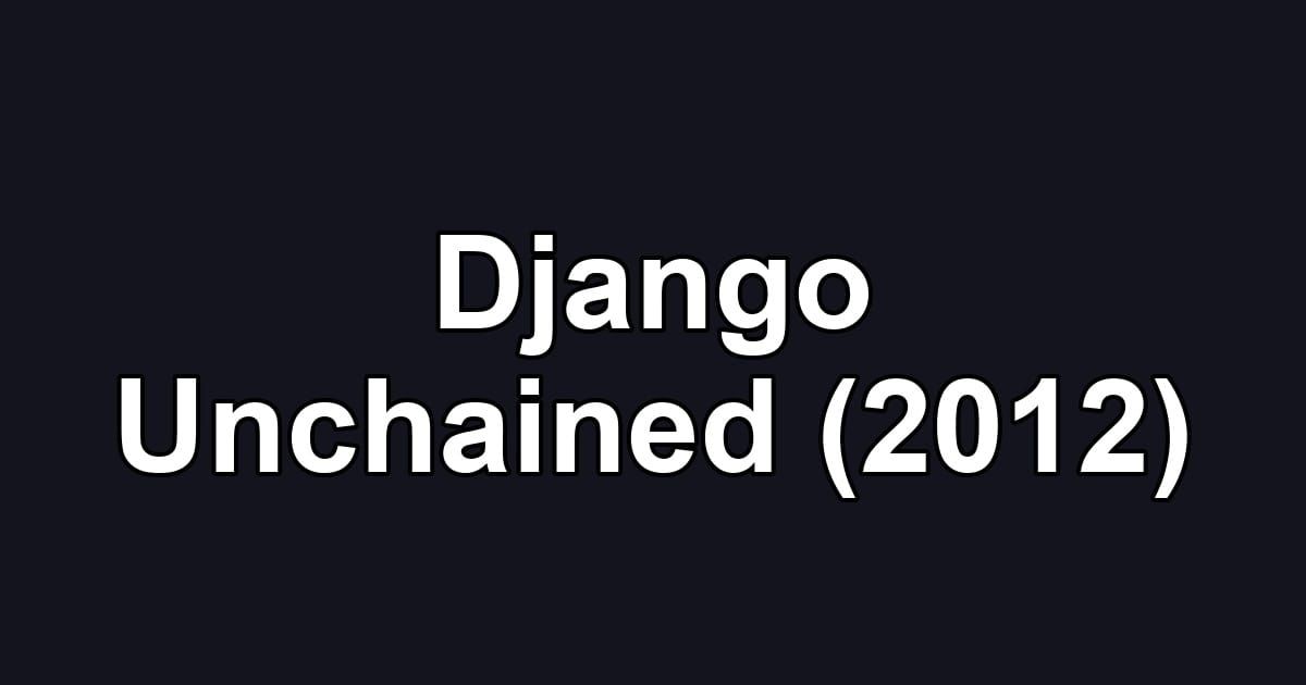 Django Unchained (2012)