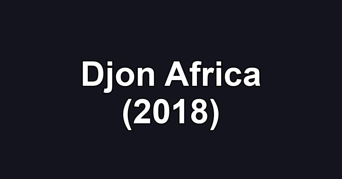 Djon Africa (2018)