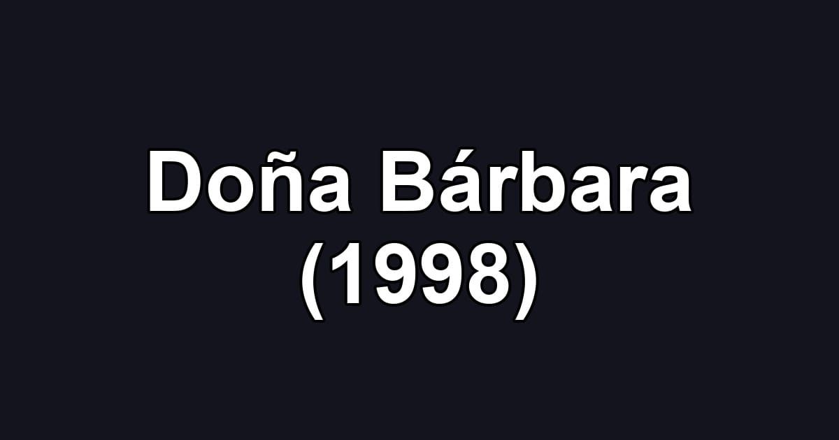 Doña Bárbara (1998)