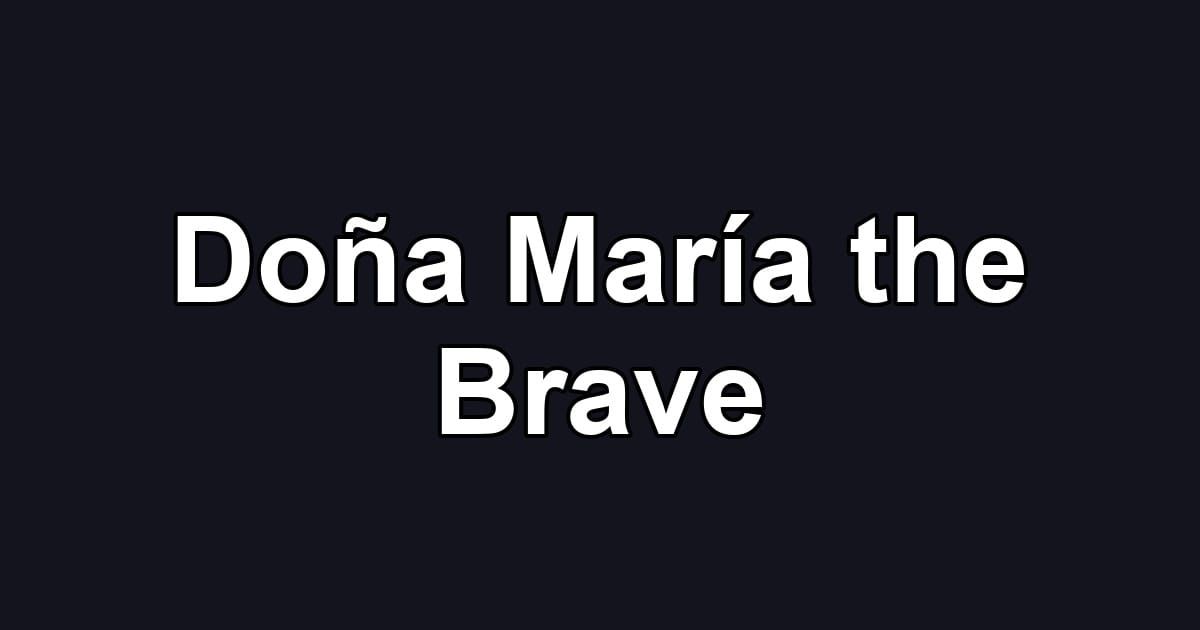 Doña María the Brave