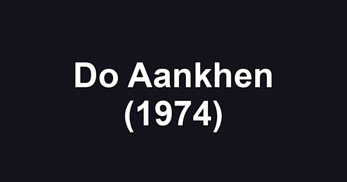 Do Aankhen (1974)