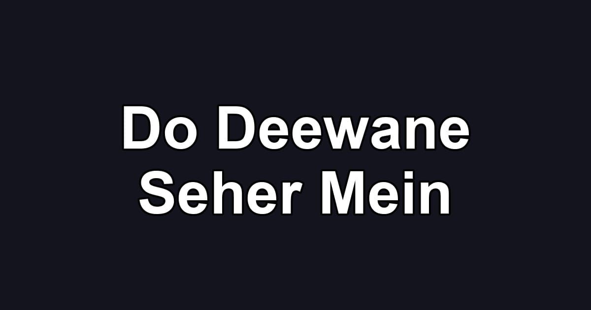 Do Deewane Seher Mein