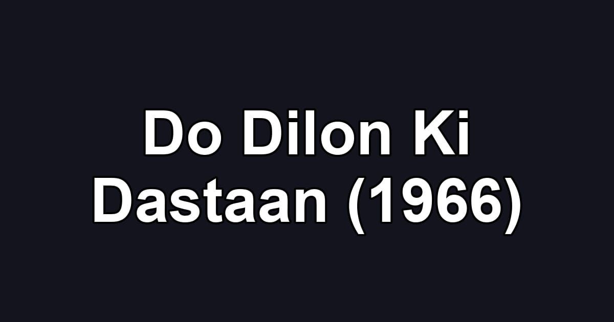 Do Dilon Ki Dastaan (1966)