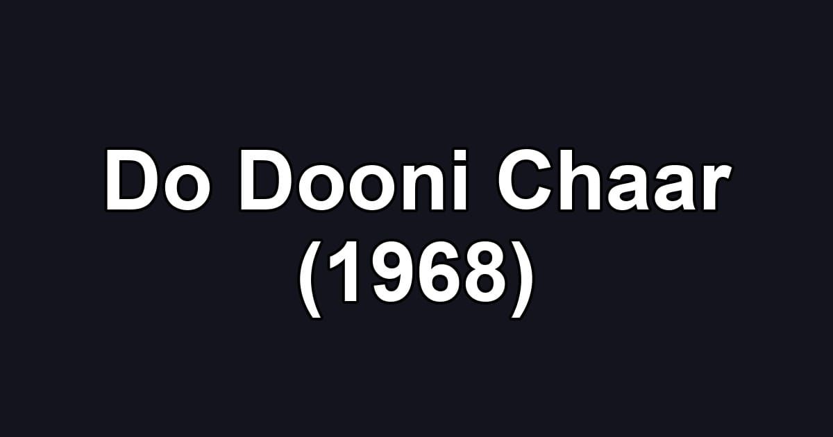 Do Dooni Chaar (1968)