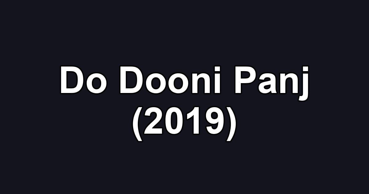 Do Dooni Panj (2019)