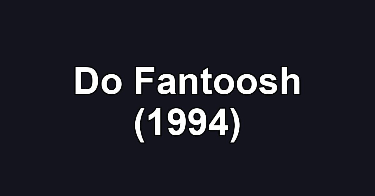 Do Fantoosh (1994)