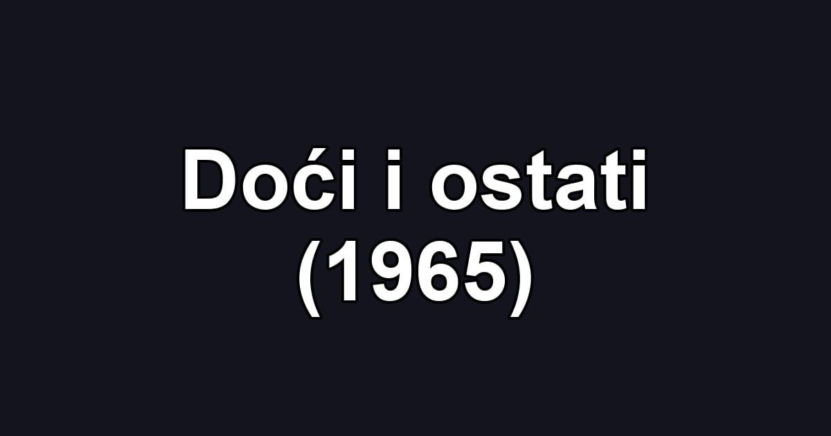 Doći i ostati (1965)