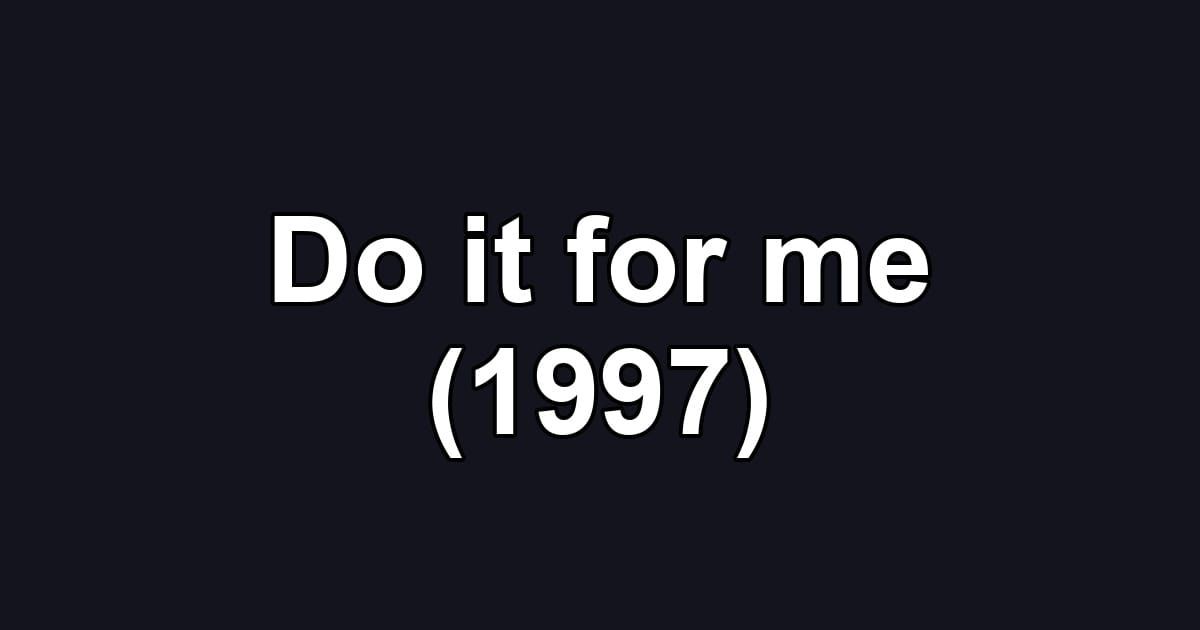 Do it for me (1997)