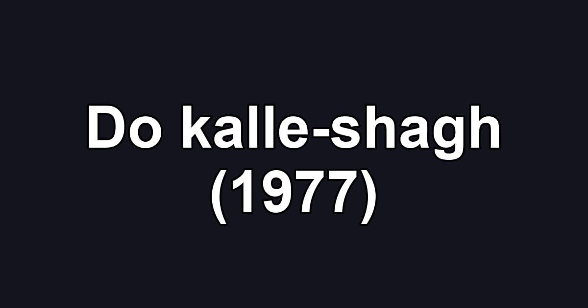 Do kalle-shagh (1977)