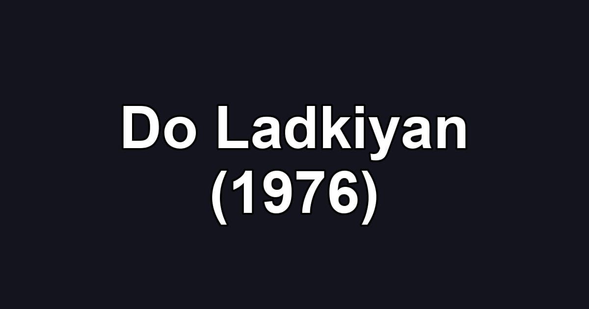 Do Ladkiyan (1976)
