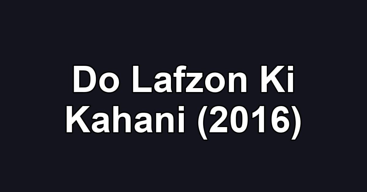 Do Lafzon Ki Kahani (2016)