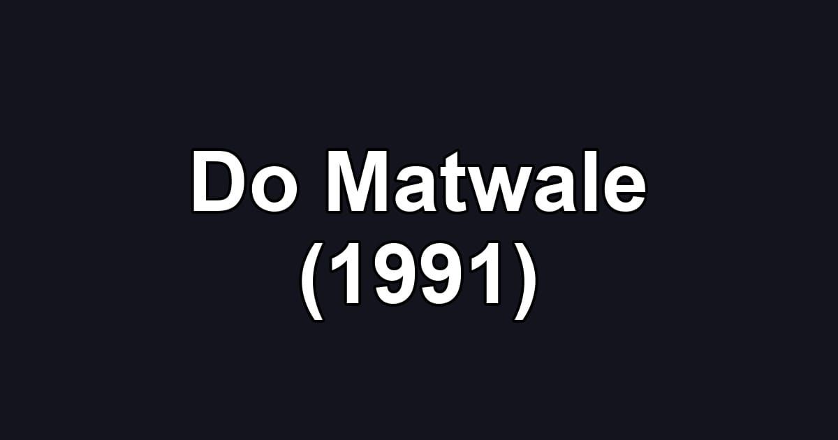 Do Matwale (1991)