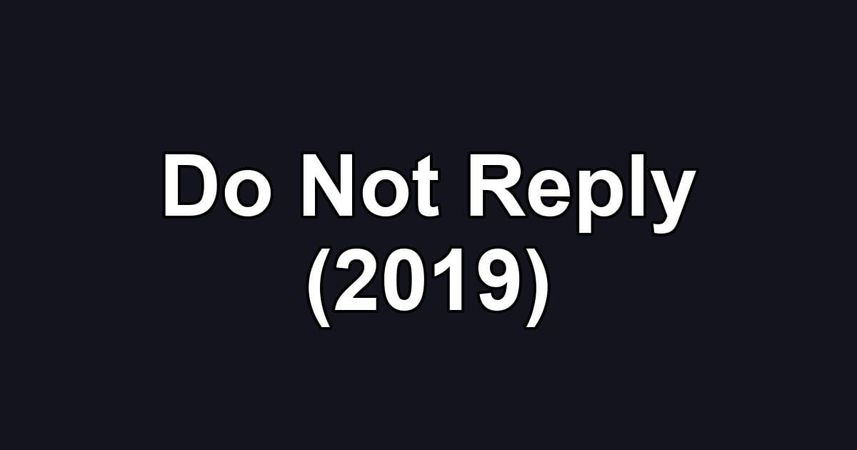 Do Not Reply (2019)