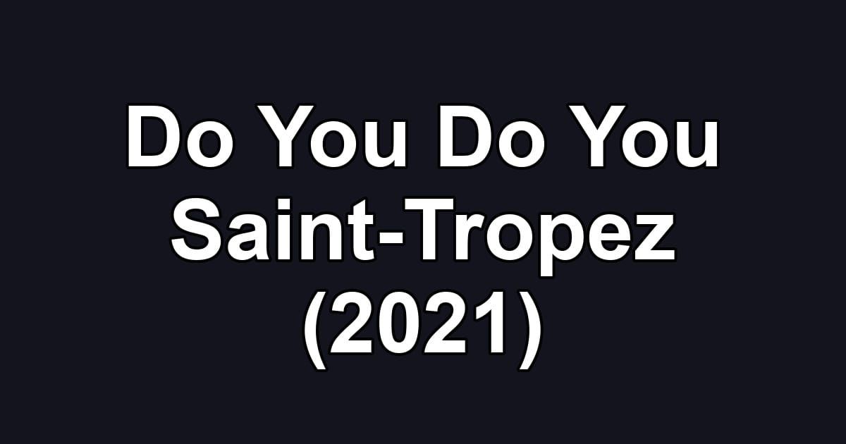 Do You Do You Saint-Tropez (2021)