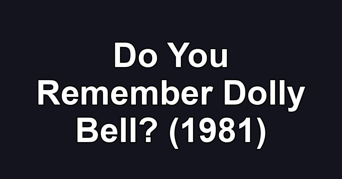 Do You Remember Dolly Bell? (1981)