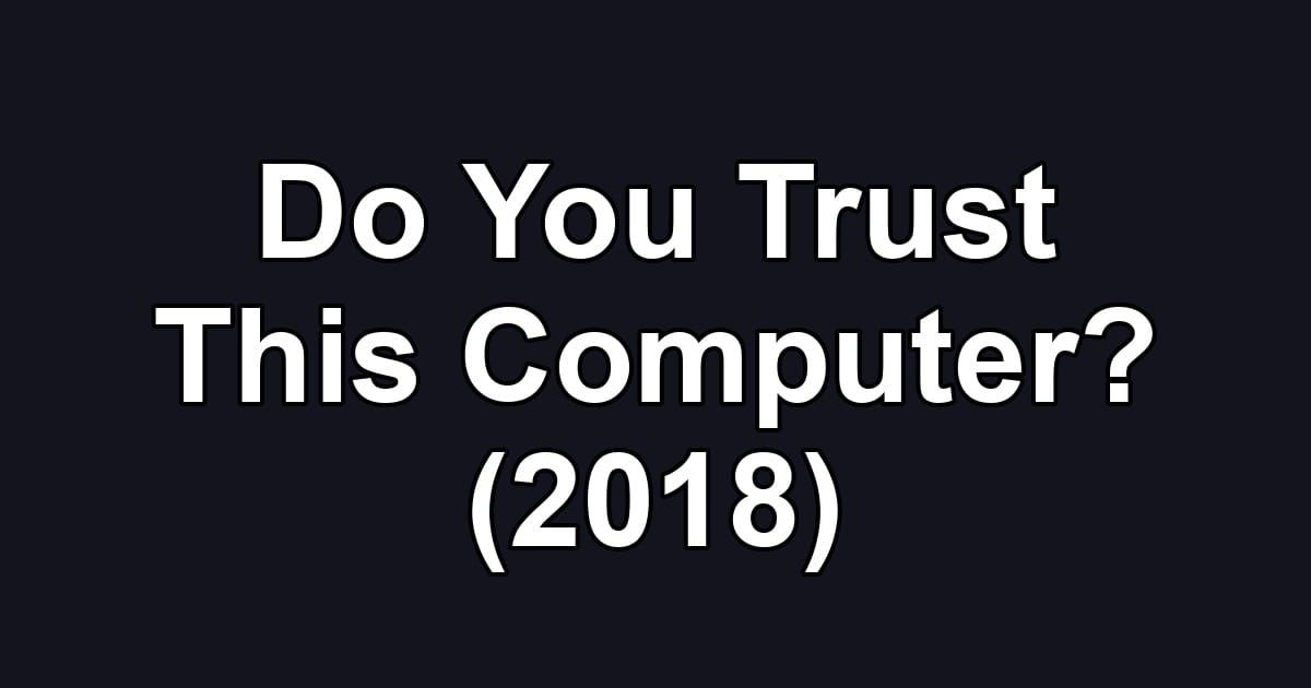 Do You Trust This Computer? (2018)