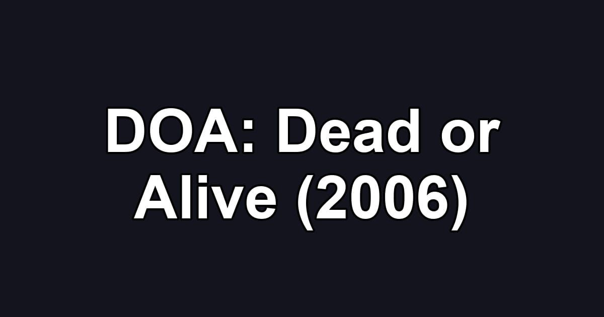 DOA: Dead or Alive (2006)