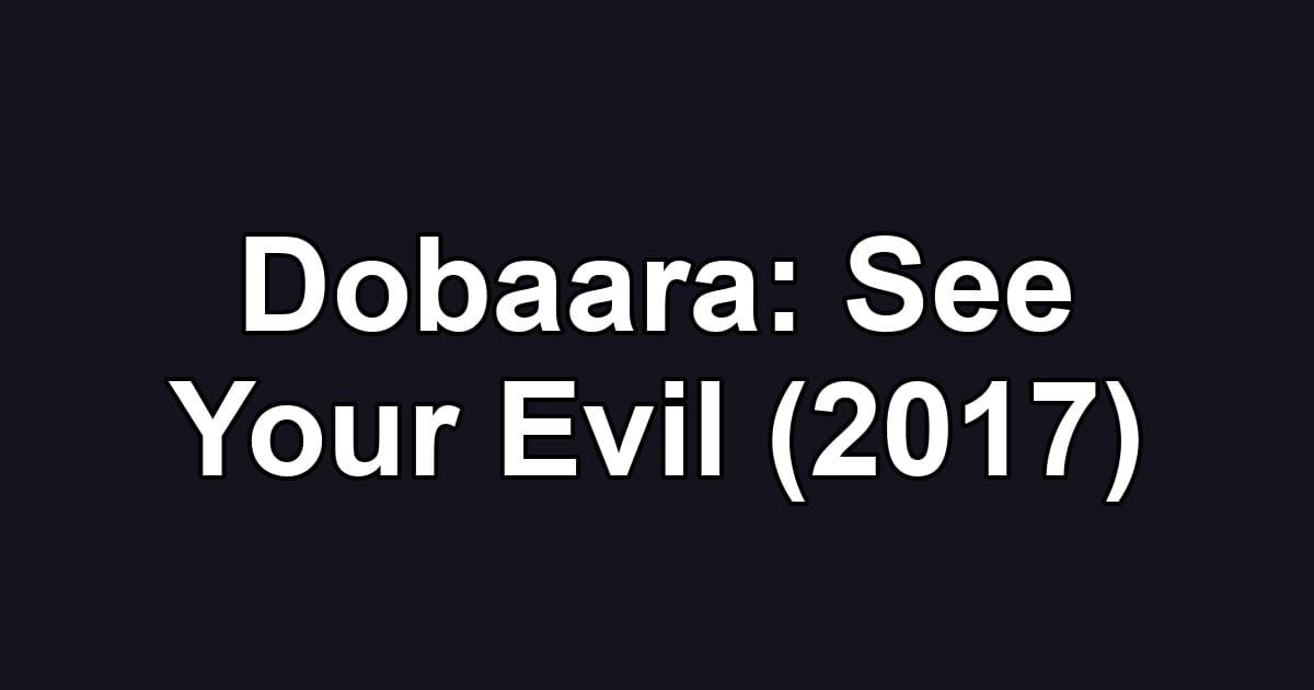 Dobaara: See Your Evil (2017)